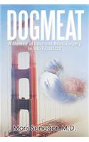 Dogmeat: A Memoir of Love and Neurosurgery in San Francisco