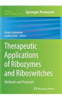 Therapeutic Applications of Ribozymes and Riboswitches