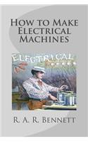 How to Make Electrical Machines