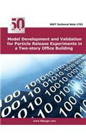 Model Development and Validation for Particle Release Experiments in a Two-story Office Building