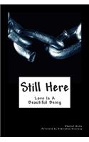 Still Here: Love Is a Beautiful Being