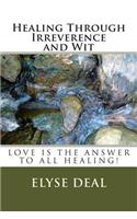 Healing Through Irreverence and Wit