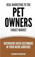 Real Marketing To The Pet Owners Target Market