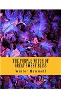 The Purple Witch Of Great Sweet Bliss