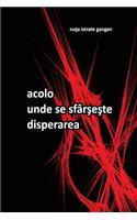 Acolo Unde Se Sfarseste Disperarea