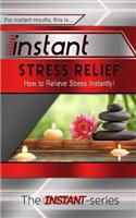 Instant Stress Relief