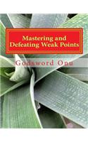 Mastering and Defeating Weak Points