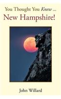 You Thought You Knew . . .: New Hampshire!(English)