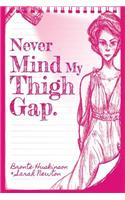 Never Mind my Thigh Gap