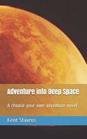 Adventure into Deep Space: A choose-your-own adventure novel