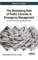 Developing Role of Public Libraries in Emergency Management: Emerging Research and Opportunities