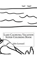 Lake Cachuma Vacation Super Coloring Book: (English)
