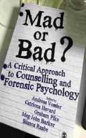 Mad or Bad?: A Critical Approach to Counselling and Forensic Psychology