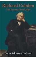 Richard Cobden - The International Man