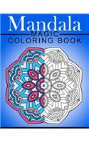 Mandala MAGIC Coloring Book: Mood Enhancing Mandalas (Mandala Coloring Books for Relaxation)