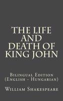 The Life and Death of King John