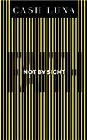 Not by Sight