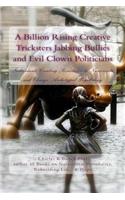 Billion Rising Creative Tricksters Jabbing Bullies and Evil Clown Politicians