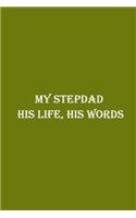 My Stepdad His Life, His Words: Journals To Write In