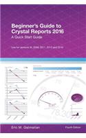 Beginner's Guide to Crystal Reports 2016: A Quick Start Guide