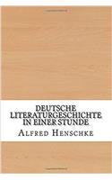 Deutsche Literaturgeschichte in Einer Stunde