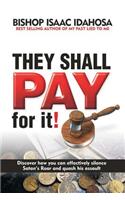 They Shall Pay For It