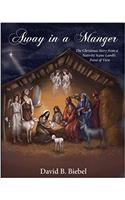 Away in a Manger: The Christmas Story from a Nativity Scene Lambs Point of View