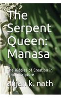 The Serpent Queen: Manasa: The Riddles of Creation in Hindu Scriptures
