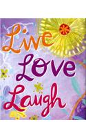 Live, Love, Laugh