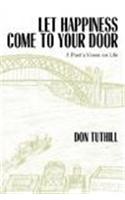 Let Happiness Come to Your Door: A Poet's Views on Life