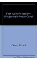 First Word Philosophy: Wittgenstein-Austin-Cavell(English)