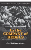 In the Company of Rebels