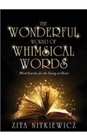 The Wonderful World of Whimsical Words: Word Searches for the Young at Heart