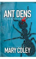 Ant Dens