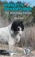 Wesley's Adventures: The Watchdog Stories(1 Wesley's Adventure Stories)