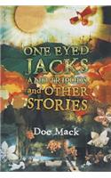 ONE EYED JACKS AND TRIPODS, and OTHER STORIES