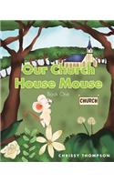 Our Church House Mouse