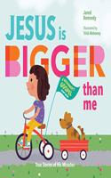 Jesus Is Bigger Than Me