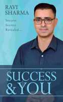 SUCCESS & YOU: SUCCESS SECRETS REVEALED