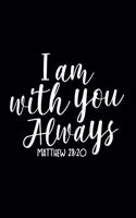 I am with you Always