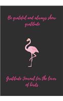 Be grateful and always show gratitude, Gratitude Journal for the lover of birds.
