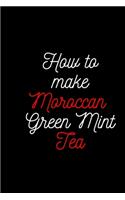 How To make Moroccan Green Mint Tea