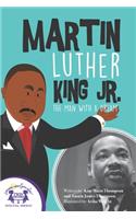 Martin Luther King Jr. - The Man With A Dream