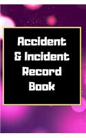 Accident & Incident Record Book: Accident & Incident Log Book: Accident & Incident Record Log Book- Health & Safety Report Book for, Business, ... School & Restaurant Hazard Journal