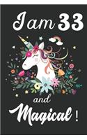 I am 33 and Magical: Cute Unicorn Journal and Happy Birthday Notebook/Diary, Cute Unicorn Birthday Gift for 33th Birthday for beautiful girl.