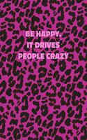 Be Happy. It Drives People Crazy