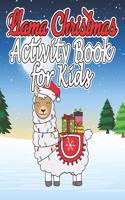 Llama Christmas Activity Book For Kids: Christmas Activity Book For Kids, Girls and Adults