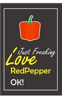 I Just Freaking Love RedPepper, OK !