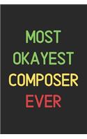 Most Okayest Composer Ever