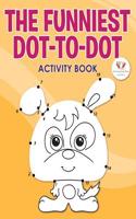 The Funniest Dot-To-Dot Activity Book